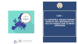 CJUE et contrôle juridictionnel effectif des sentences du TAS 